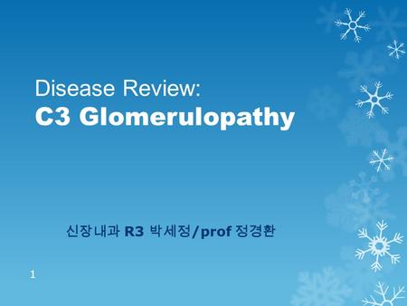 Disease Review: C3 Glomerulopathy