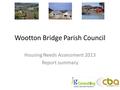 Wootton Bridge Parish Council Housing Needs Assessment 2013 Report summary.