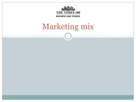 Marketing mix. The marketing mix The marketing mix is also known as the 4Ps: Product Price Place Promotion.