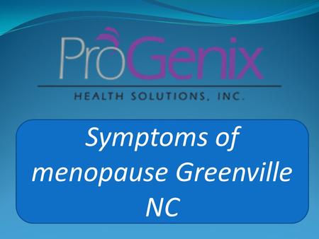 Menopause Symptoms and Treatments in Greenville
|| ProGenix Health Solutions can help eliminate hot flashes, low testosterone therapy & treatment, menopause symptoms & treatments in Greenville. To know more visit at our website.
||