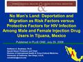 No Man’s Land: Deportation and Migration as Risk Factors versus Protective Factors for HIV Infection Among Male and Female Injection Drug Users in Tijuana,