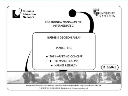 Business Management - Intermediate 2Business Decision Areas © Copyright free to Business Education Network members 2007/2008B108/078 – BDA 1.