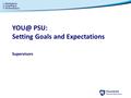 PSU: Setting Goals and Expectations Supervisors.