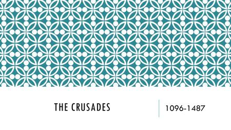 THE CRUSADES 1096-1487. THE CRUSADES: HEADING FOR HOLY WAR  11 th Century CE, Western Europe began to grow in power and influence  Still less powerful.