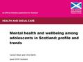 Mental Health & Wellbeing Among Adolescents. Background SALSUS survey undertaken with S2 & S4 pupils since 1982 about health harming behaviours Since.