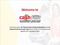 Cash Fast Loans Car Pawnbrokers & Moneylenders provides instant short term cash loans from $500 to $70,000 secured against your valuable assets Welcome.