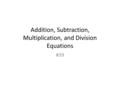 Addition, Subtraction, Multiplication, and Division Equations #39.