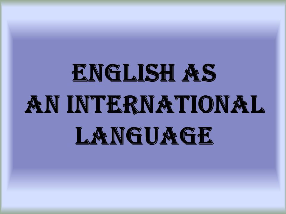 English as an International Language. 1) History. - ppt download