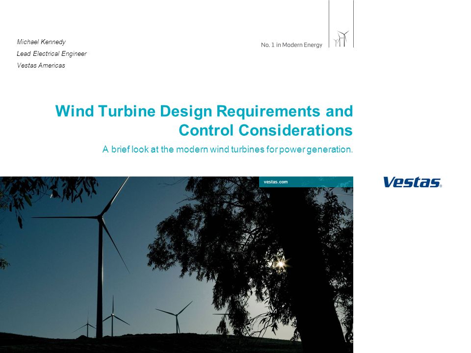 Vestas.com Michael Kennedy Lead Electrical Engineer Vestas Americas Wind  Turbine Design Requirements and Control Considerations A brief look at the  modern. - ppt download