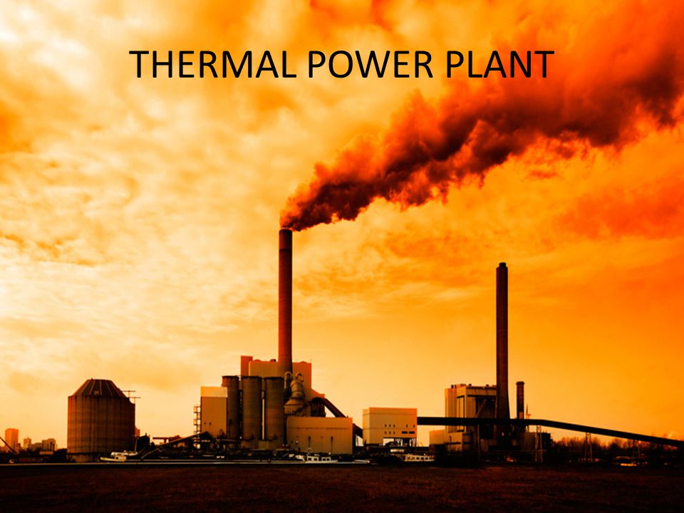 THERMAL POWER PLANT. - ppt video online download