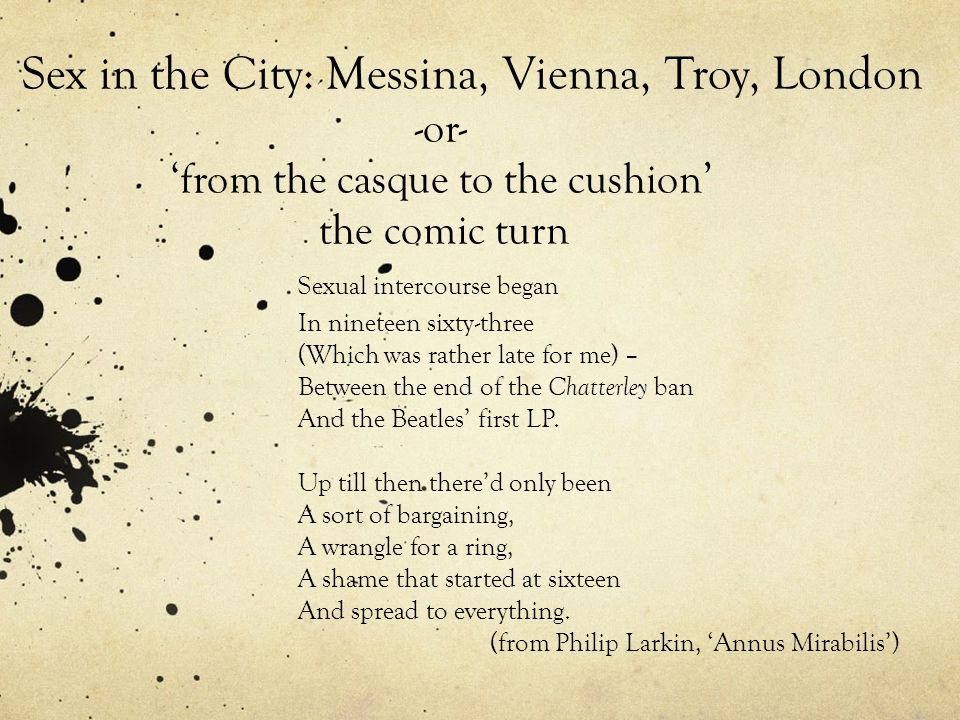 Sex in the City: Messina, Vienna, Troy, London -or- 'from the casque to the  cushion' the comic turn Sexual intercourse began In nineteen sixty-three  (Which. - ppt download
