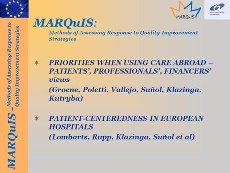 MARQuIS - Methods of Assessing Response to Quality Improvement Strategies MARQuIS: Methods of Assessing Response to Quality Improvement Strategies PRIORITIES.