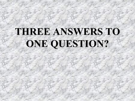 THREE ANSWERS TO ONE QUESTION?. I. THE QUESTION, Acts 16:30.
