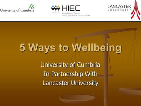5 Ways to Wellbeing University of Cumbria In Partnership With Lancaster University.