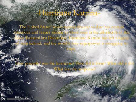 -Hurricane Katrina- The United States’ worst natural disaster to date has created situations and scenes similar to those seen in the aftermath of the Asian.