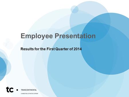 Employee Presentation Results for the First Quarter of 2014.