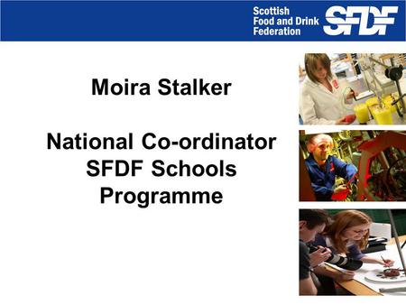Moira Stalker National Co-ordinator SFDF Schools Programme.