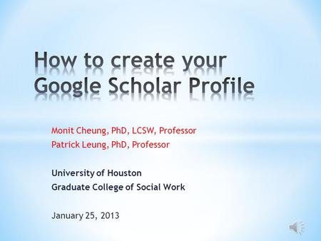 Monit Cheung, PhD, LCSW, Professor Patrick Leung, PhD, Professor University of Houston Graduate College of Social Work January 25, 2013.