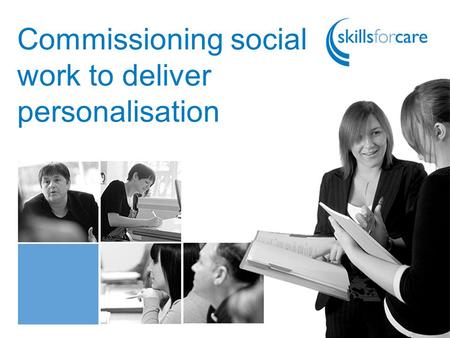 Commissioning social work to deliver personalisation.