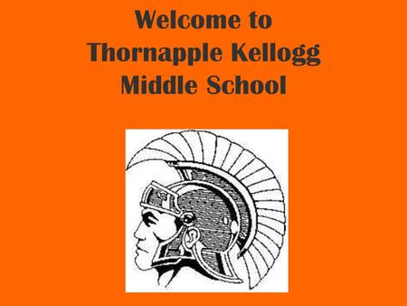 Welcome to Thornapple Kellogg Middle School. Student Calendar 2011-2012 Dates to Remember 5/28 – Memorial Day 6/8 – Last Day – ½ day.