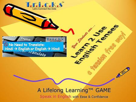 A Lifelong Learning GAME Speak in English with Ease & Confidence Your Students can…