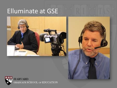 Elluminate at GSE. GSE Admissions Office… hosts virtual open house sessions and yield events for fifteen GSE programs.