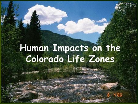 Human Impacts on the Colorado Life Zones
