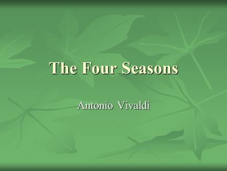 The Four Seasons Antonio Vivaldi. Spring Spring has Come.