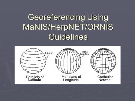 MaNIS/HerpNET/ORNIS Guidelines