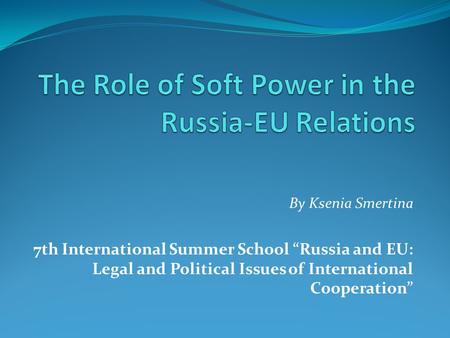 The Role of Soft Power in the Russia-EU Relations