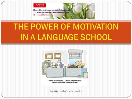 THE POWER OF MOTIVATION IN A LANGUAGE SCHOOL