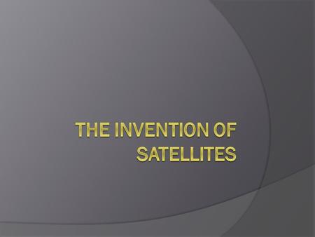 What is a satellite A satellite is a small object that orbits around the Earth or an object in the solar system. Satellites can be natural or artificial.