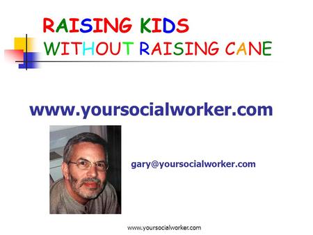 RAISING KIDS WITHOUT RAISING CANE