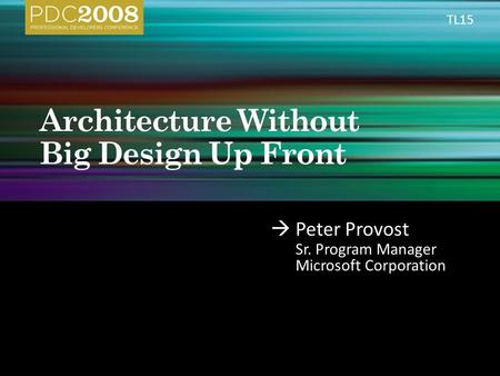 Peter Provost Sr. Program Manager Microsoft Corporation TL15.