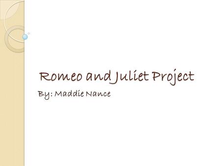 Romeo and Juliet Project