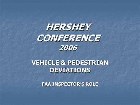 VEHICLE & PEDESTRIAN DEVIATIONS FAA INSPECTOR’S ROLE