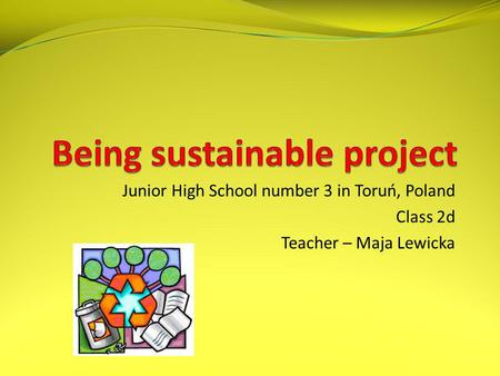 Being sustainable project