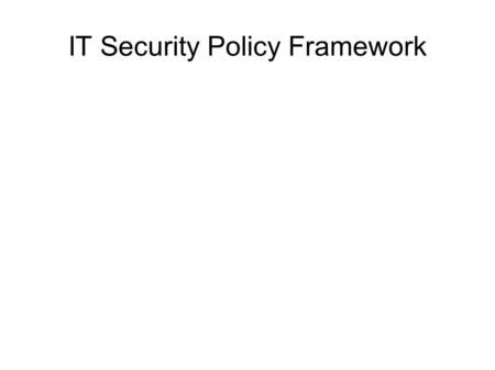 IT Security Policy Framework