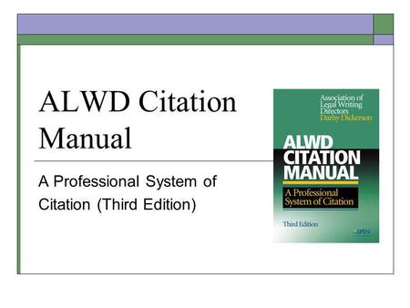 ALWD Citation Manual A Professional System of Citation (Third Edition)