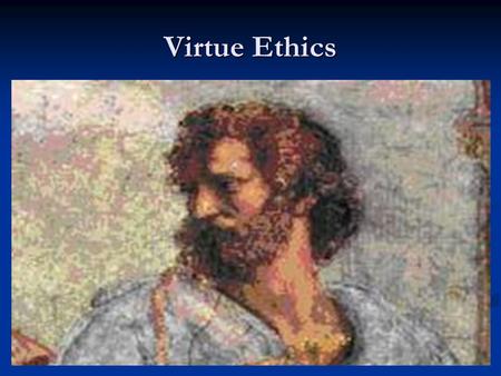 Virtue Ethics. Return to Virtue The moral vacuity of duty-following The moral vacuity of duty-following A good person should want to do the right thing.