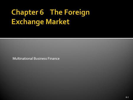 Chapter 6 The Foreign Exchange Market