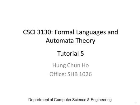 CSCI 3130: Formal Languages and Automata Theory Tutorial 5