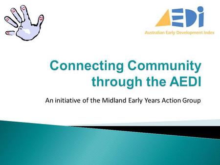 An initiative of the Midland Early Years Action Group.