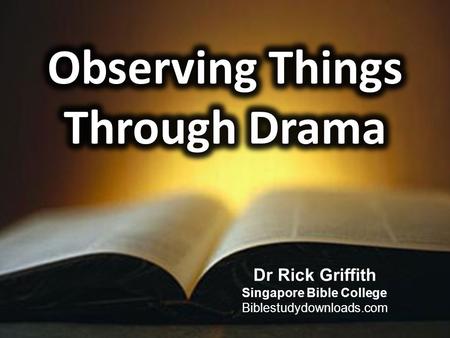 Dr Rick Griffith Singapore Bible College Biblestudydownloads.com.