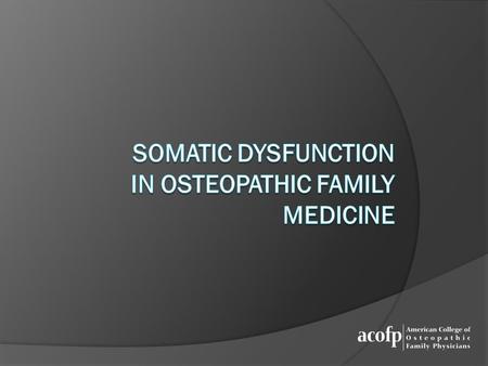 Chapter 16 From: Somatic Dysfunction in Osteopathic Family Medicine. Nelson KE, Glonek T, eds. Baltimore, MD: Lippincott, Williams & Wilkins; 2007. This.