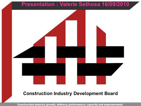 Presentation : Valerie Sethosa 16/09/2010