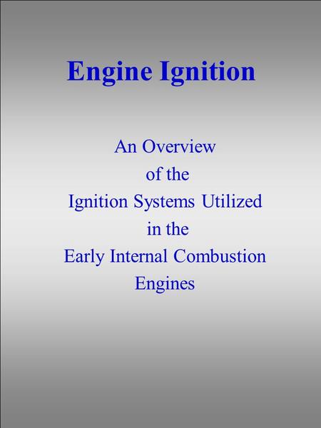 Engine Ignition An Overview of the Ignition Systems Utilized in the