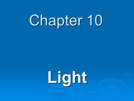 Chapter 10 Light.