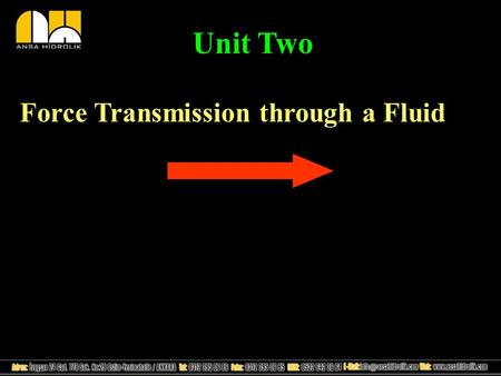 Unit Two Force Transmission through a Fluid.