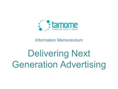 Information Memorandum Delivering Next Generation Advertising CONFIDENTIAL.